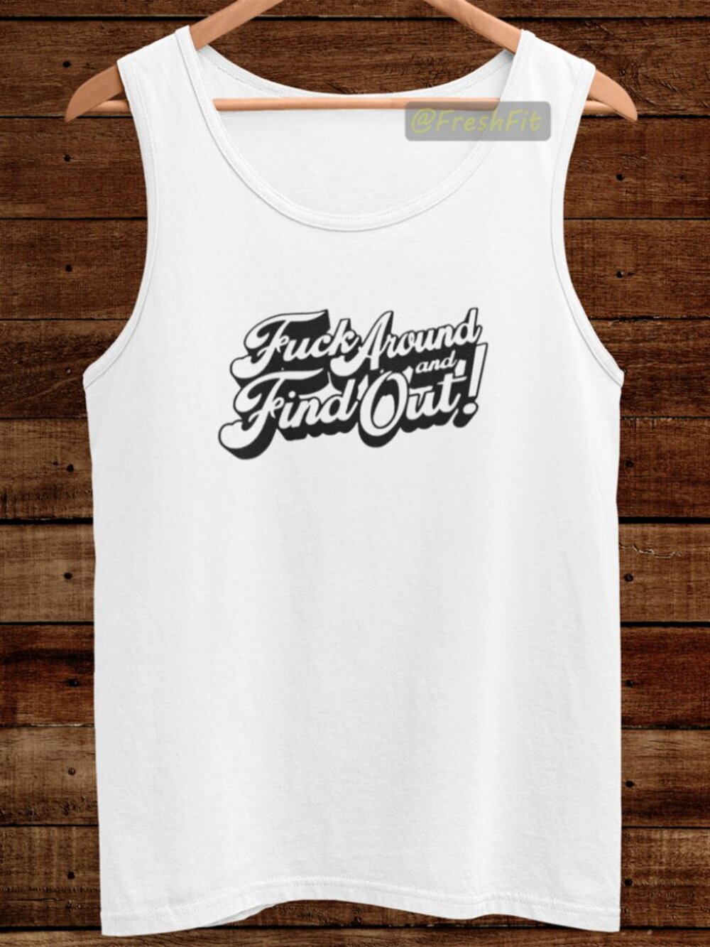 🆕Fck Around And Find Out White Tank Top